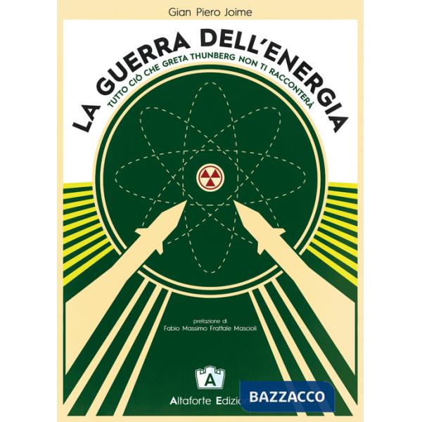 Guerra dell'energia. Tutto ciò che Greta Thumberg non ti racconterà (La)