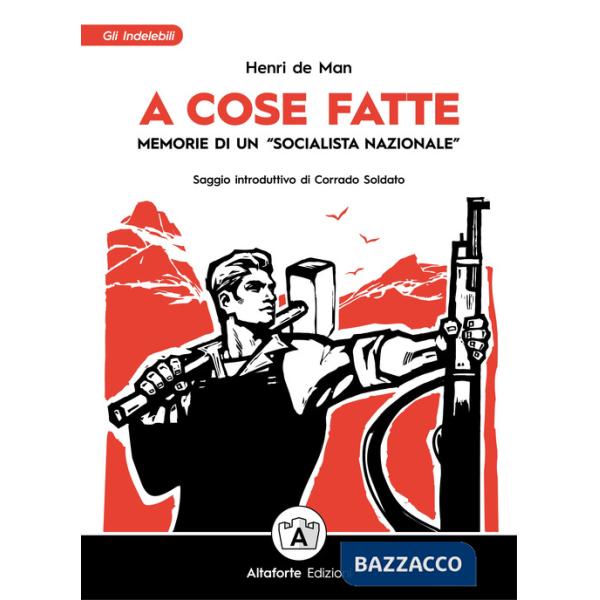 A cose fatte. Memorie di un «socialista nazionale»