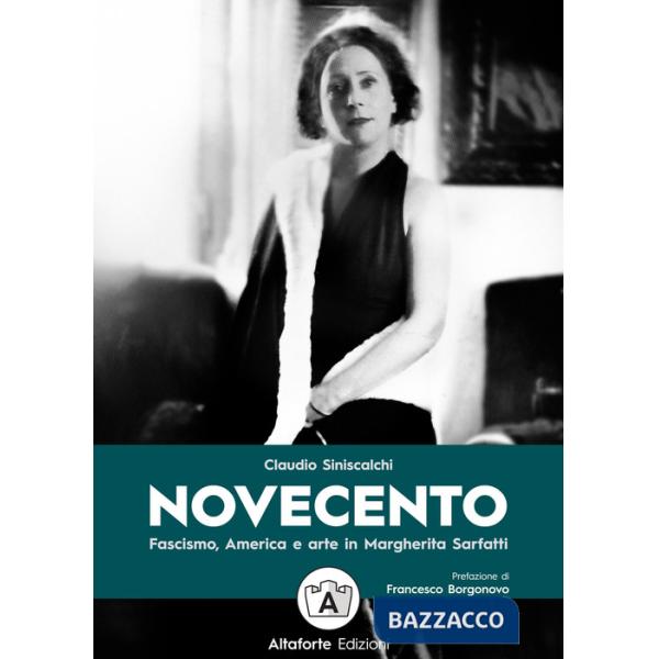 Novecento. Fascismo, America e arte in Margherita Sarfatti