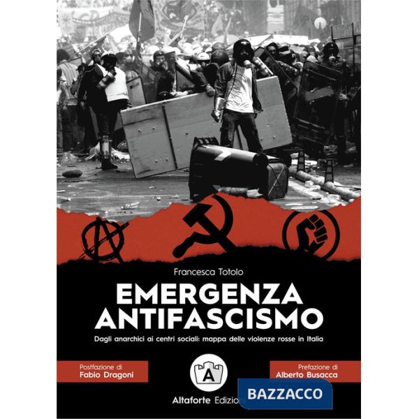 Emergenza antifascismo. Dagli anarchici ai centri sociali: mappa delle violenze rosse in Italia
