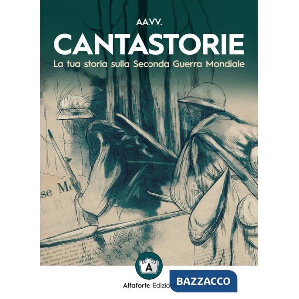 Cantastorie. La tua storia sulla seconda guerra mondiale
