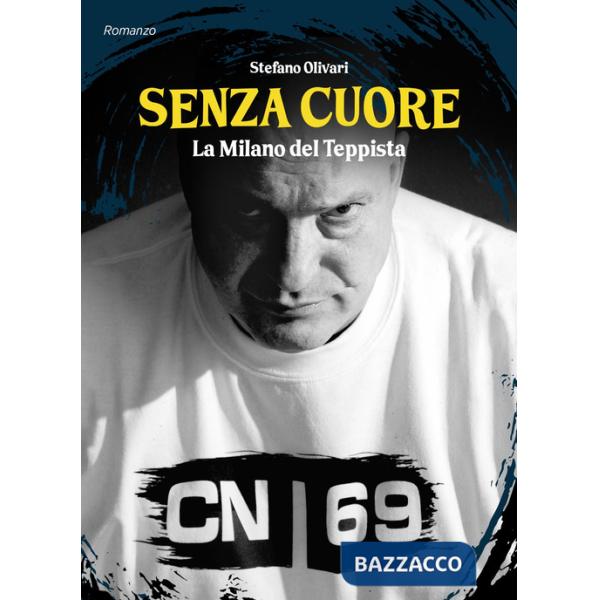 Senza cuore. La Milano del teppista