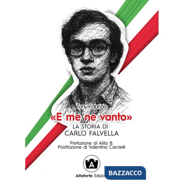 «E me ne vanto». La storia di Carlo Falvella