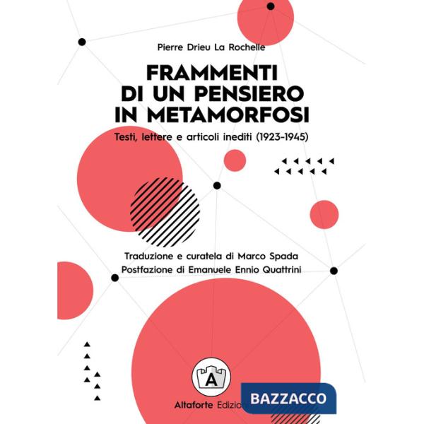 Frammenti di un pensiero in metamorfosi. Testi, lettere e articoli inediti (1923-1945)