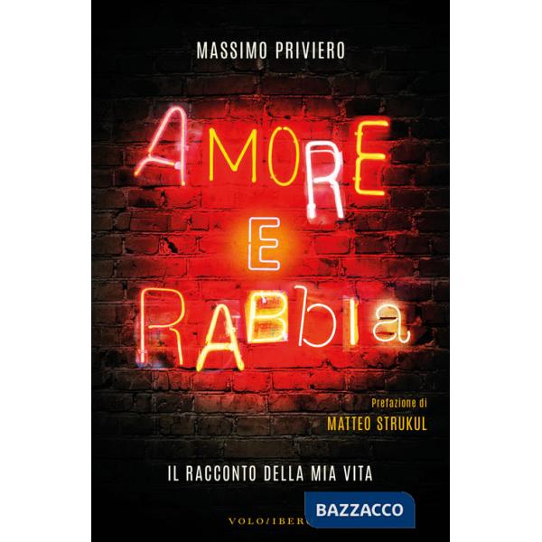 Amore e rabbia. Il racconto della mia vita