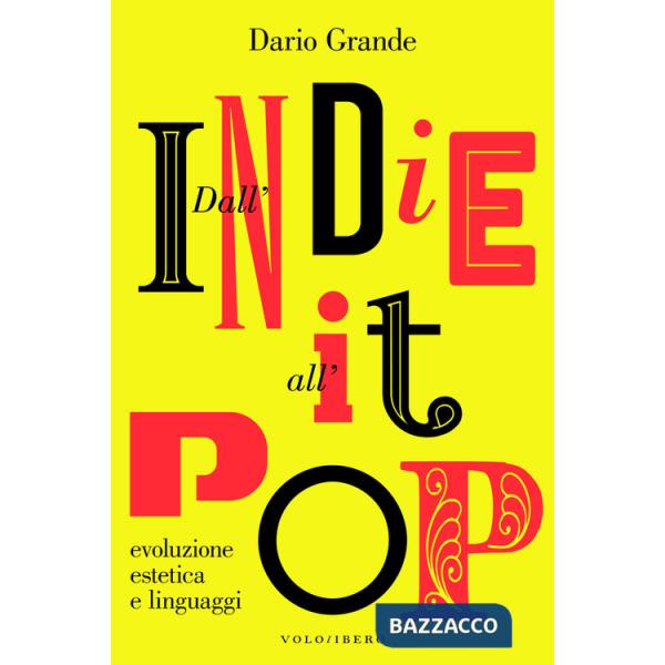 Dall'indie all'it-pop. Evoluzione, estetica e linguaggi