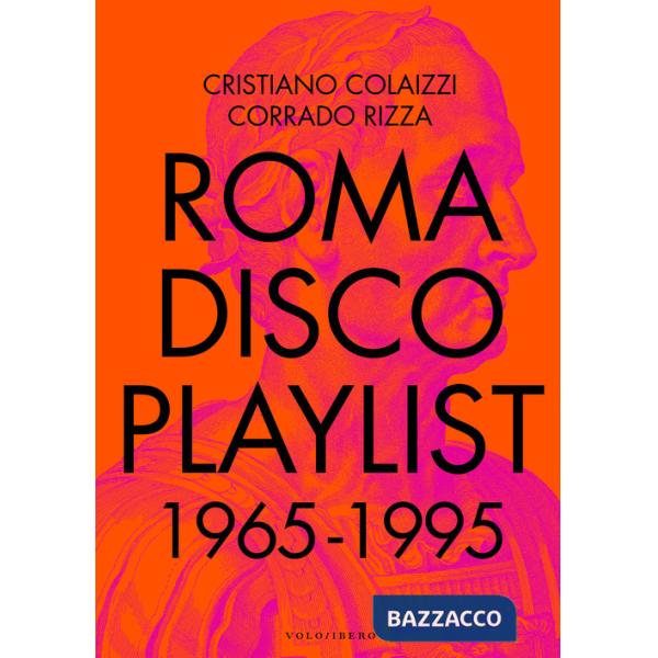 Roma Disco Playlist. 1965 - 1995. Con QR Code