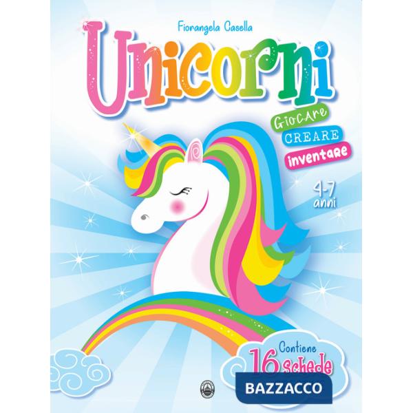 Unicorni. Giocare e creare. Ediz. a colori