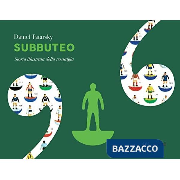 Subbuteo. Storia illustrata della nostalgia. Ediz. deluxe. Ediz. illustrata