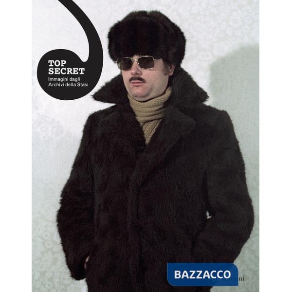 Top secret. Immagini dagli Archivi della Stasi