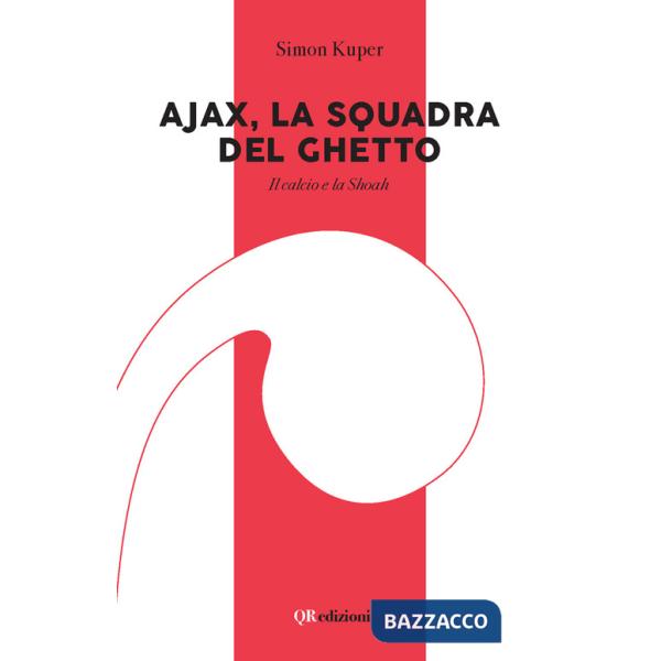 Ajax, la squadra del ghetto. Il calcio e la Shoah. Con QR Code