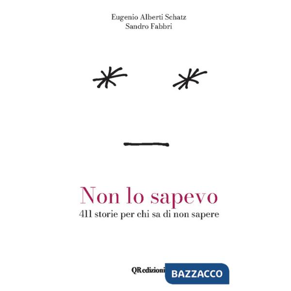 Non lo sapevo. 411 storie per chi sa di non sapere