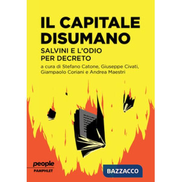 Capitale disumano. Salvini e l'odio per decreto (Il)