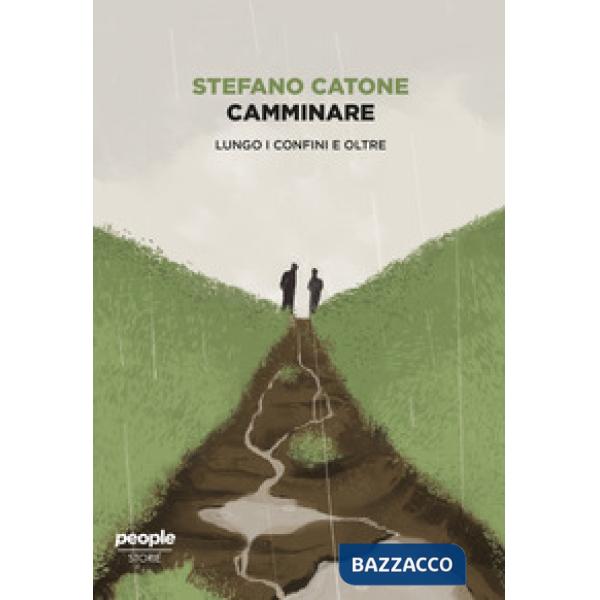 Camminare. Lungo i confini e oltre