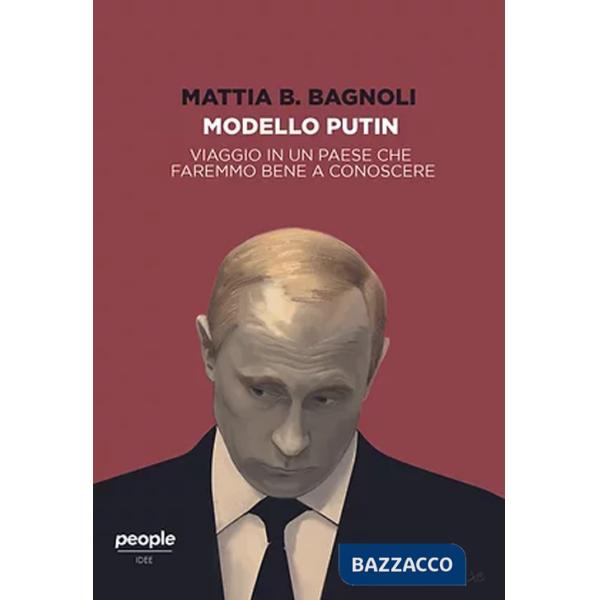 Modello Putin. Viaggio in un Paese che faremmo bene a conoscere