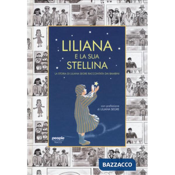 Liliana e la sua stellina. La storia di Liliana Segre raccontata dai bambini