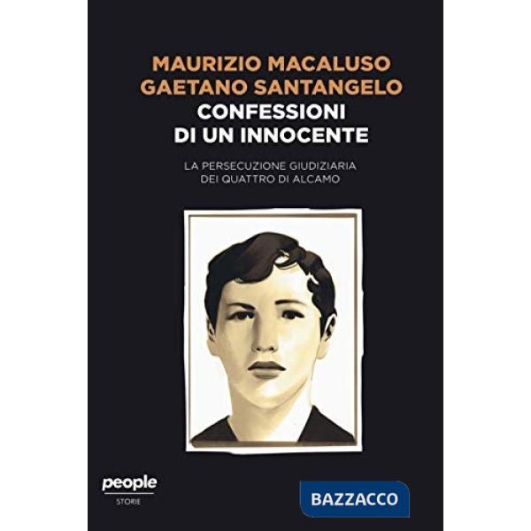 Confessioni di un innocente. La persecuzione giudiziaria dei quattro di Alcamo