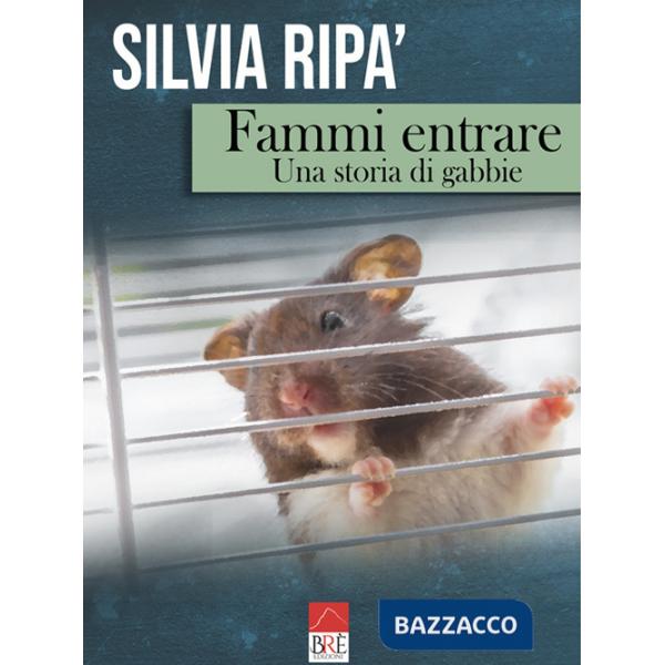 Fammi entrare. Una storia di gabbie