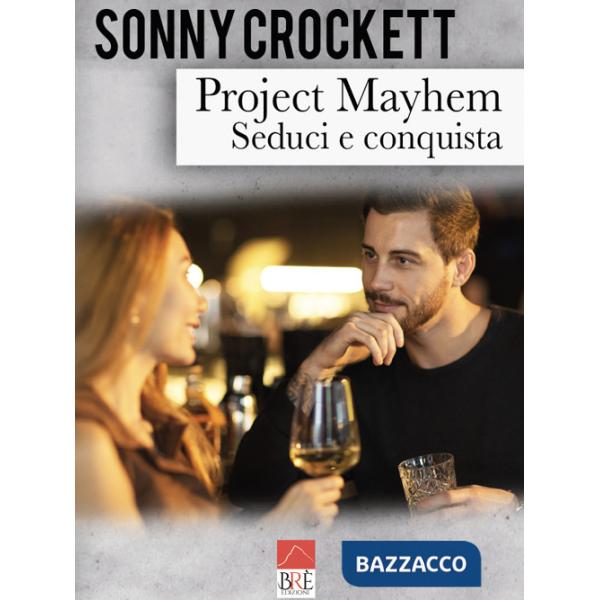 Project Mayhem. Seduci e conquista