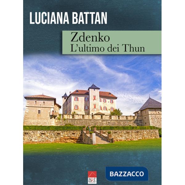 Zdenko. L'ultimo dei Thun