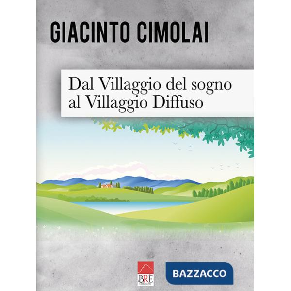 Dal villaggio del sogno al villaggio diffuso
