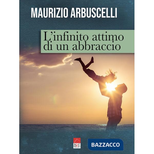 Infinito attimo di un abbraccio (L')