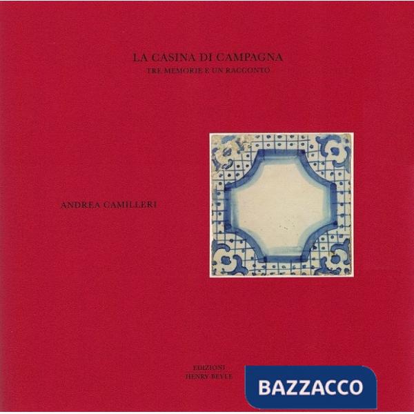 Casina di campagna. Tre memorie e un racconto (La)