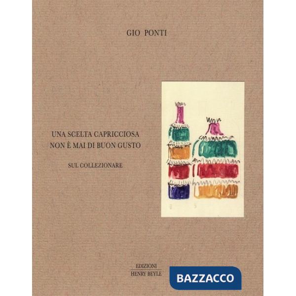 Scelta capricciosa non è mai di buon gusto. Sul collezionare (Una)