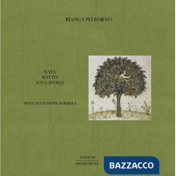 Nata sotto un cavolo. Ediz. illustrata