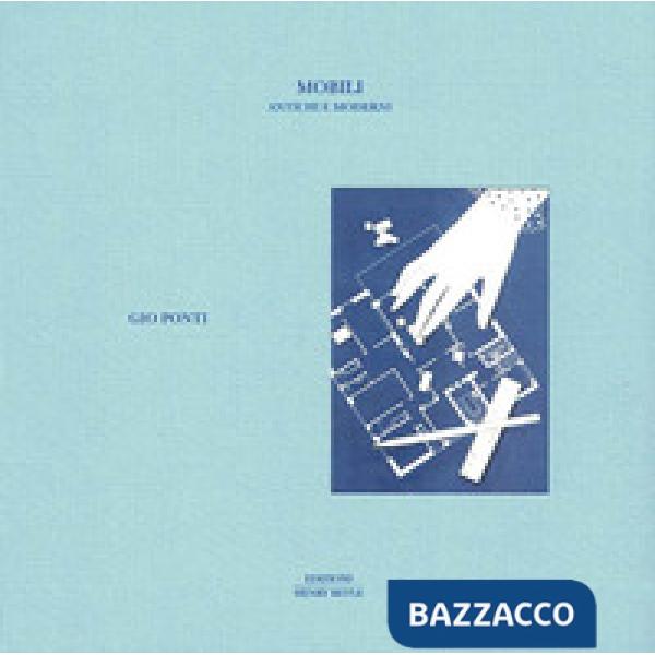 Mobili. Antichi e moderni