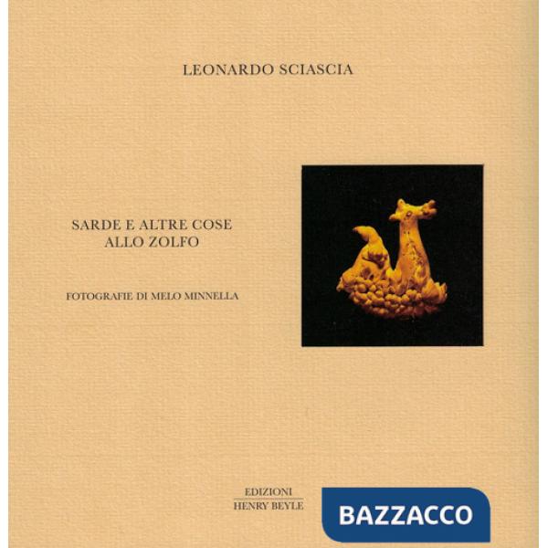 Sarde e altre cose allo zolfo. Ediz. illustrata