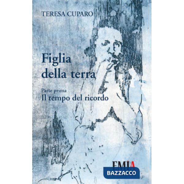 Figlia della terra. Vol. 1: Il tempo del ricordo