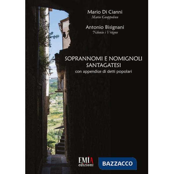 Soprannomi e nomignoli santagatesi. Con appendice di detti popolari