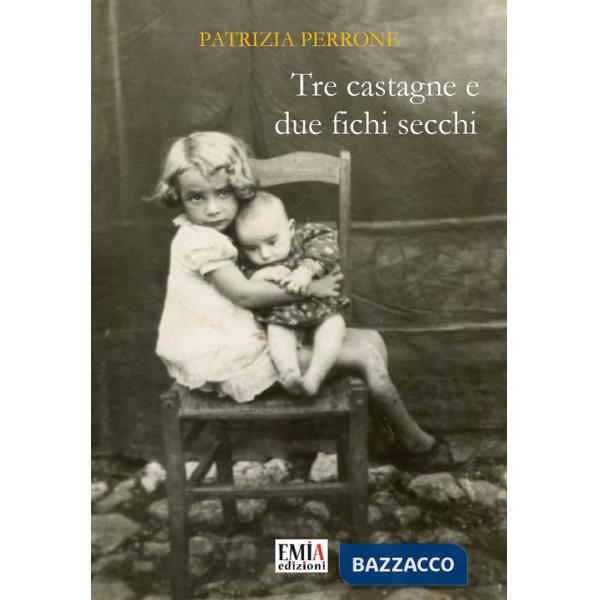 Tre castagne e due fichi secchi. Ediz. integrale