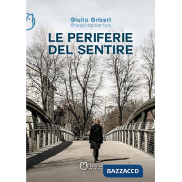 Periferie del sentire. Nuova ediz. (Le)