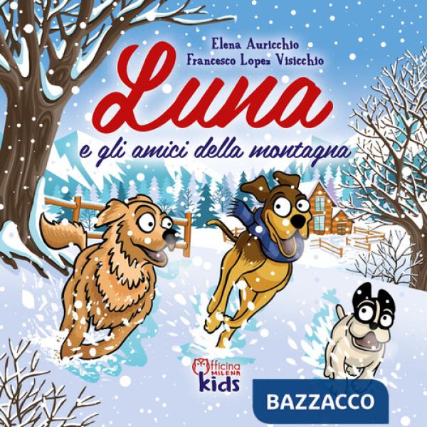 Luna e gli amici della montagna. Ediz. a colori