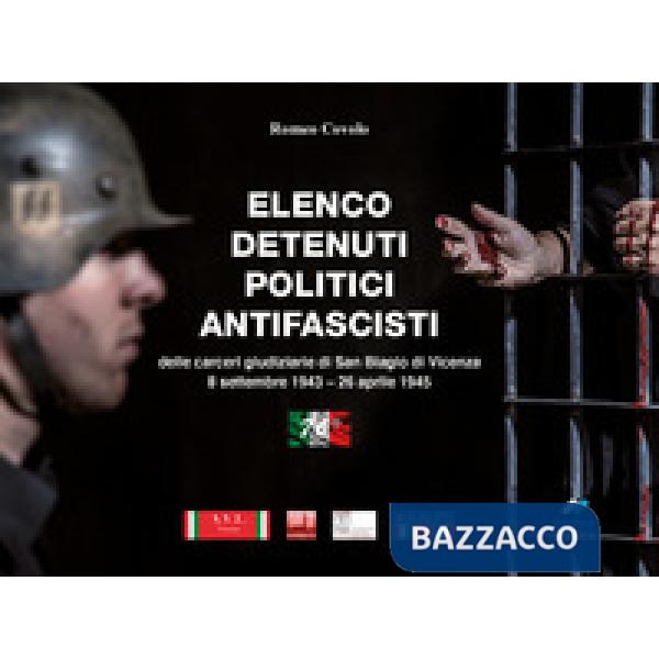 Elenco detenuti politici antifascisti delle carceri giudiziarie di San Biagio di Vicenza (8 settembre 1943-26 aprile 1945)