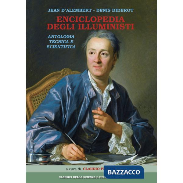 Enciclopedia degli illuministi. Antologia tecnica e scientifica