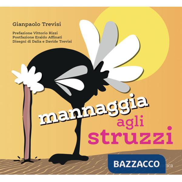Mannaggia agli struzzi. Ediz. illustrata