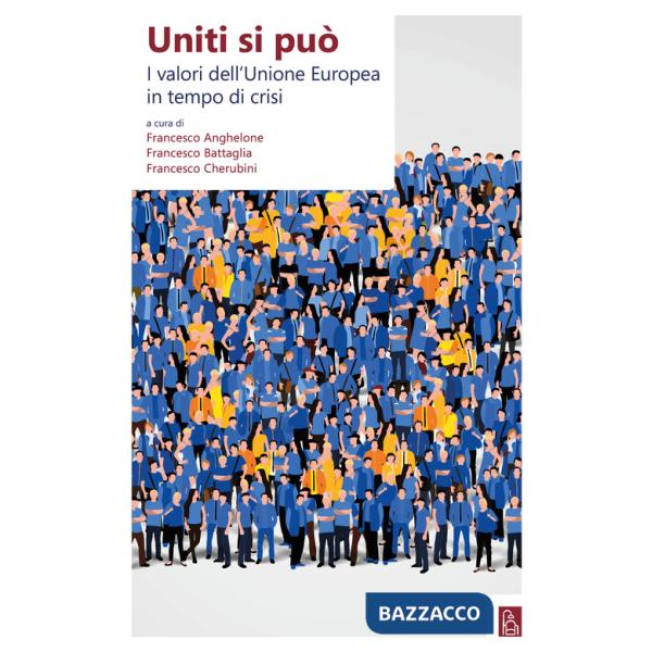 Uniti si può. I valori dell'Unione Europea in tempo di crisi