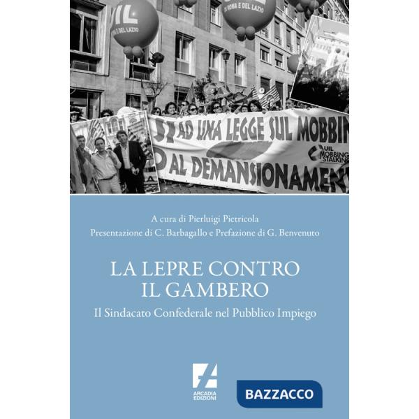 Lepre contro il gambero. Il sindacato confederale nel pubblico impiego (La)