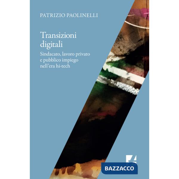 Transizioni digitali. Sindacato, lavoro privato e pubblico impiego nell'era hi-tech