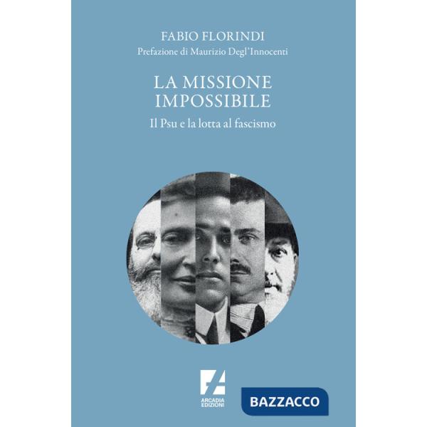 Missione impossibile. Il PSU e la lotta al fascismo (La)
