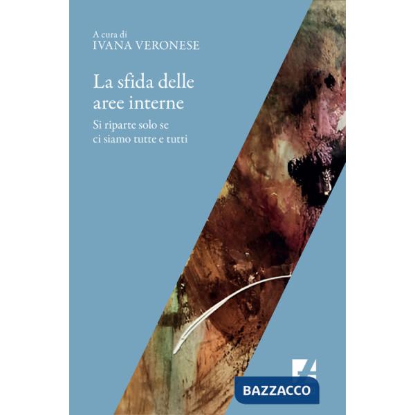 Sfida delle aree interne. Si riparte solo se ci siamo tutte e tutti (La)