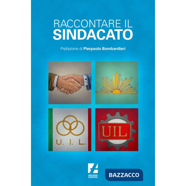 Raccontare il sindacato