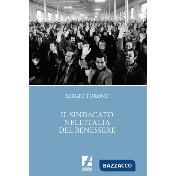 Sindacato nell'Italia del benessere (Il)