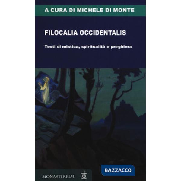 Filocalia occidentalis. Testi di mistica, spiritualità e preghiera