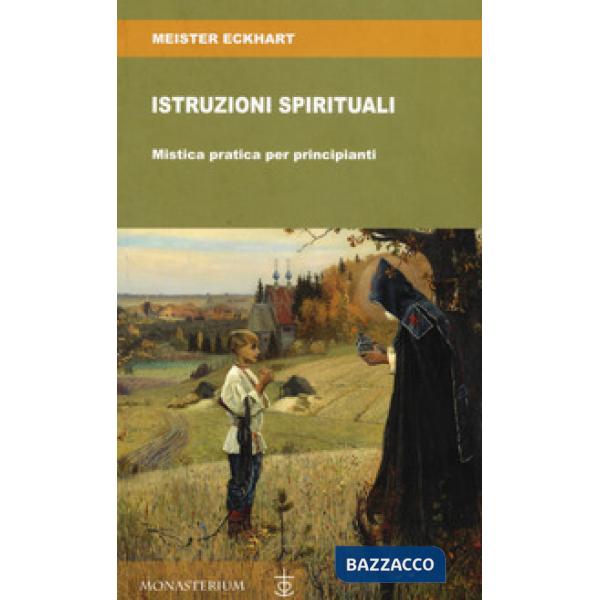 Istruzioni spirituali. Mistica pratica per principianti