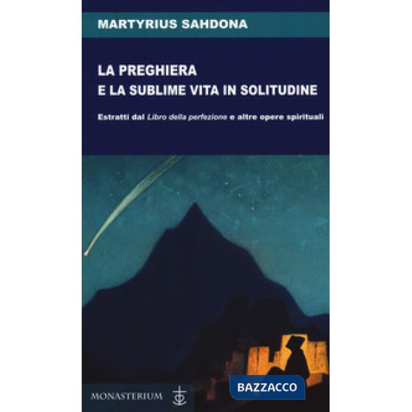 Preghiera e la sublime vita in solitudine. Estratti dal «Libro della perfezione»