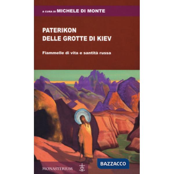 Paterikon delle grotte di Kiev. Fiammelle di vita e santità russa